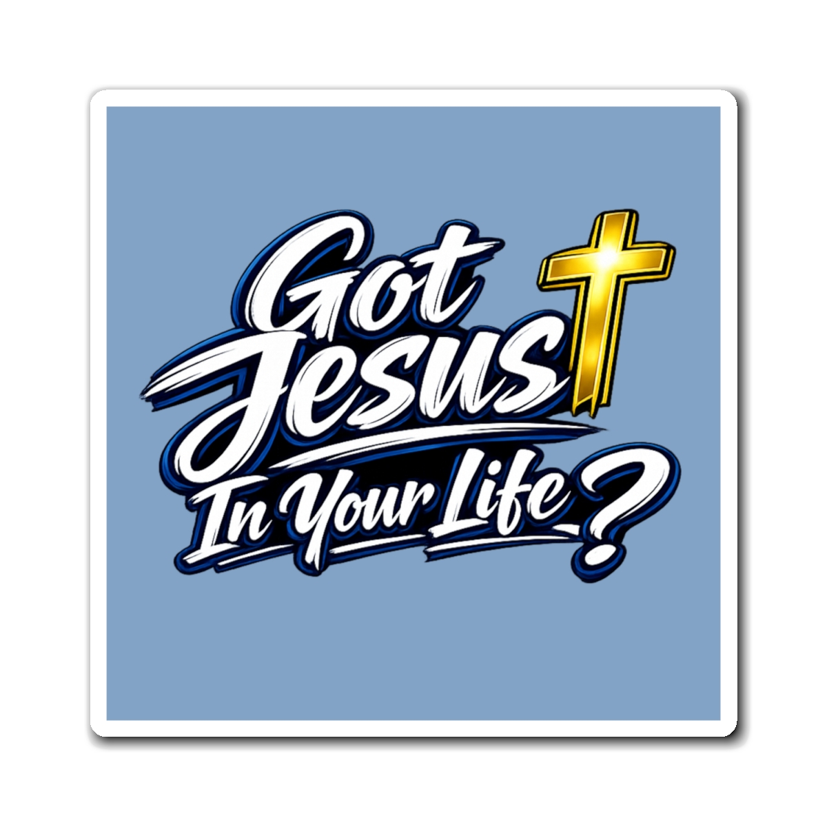 Got Jesus In Your Life Magnet — Living Water Reminder - Image 3