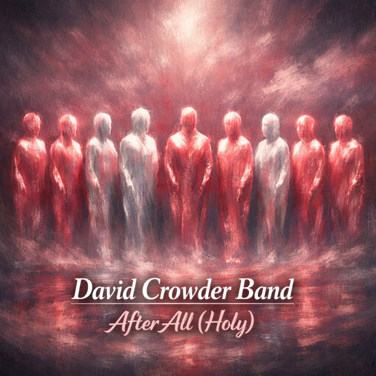 David Crowder Band “After All (Holy)” Share Worthy Song