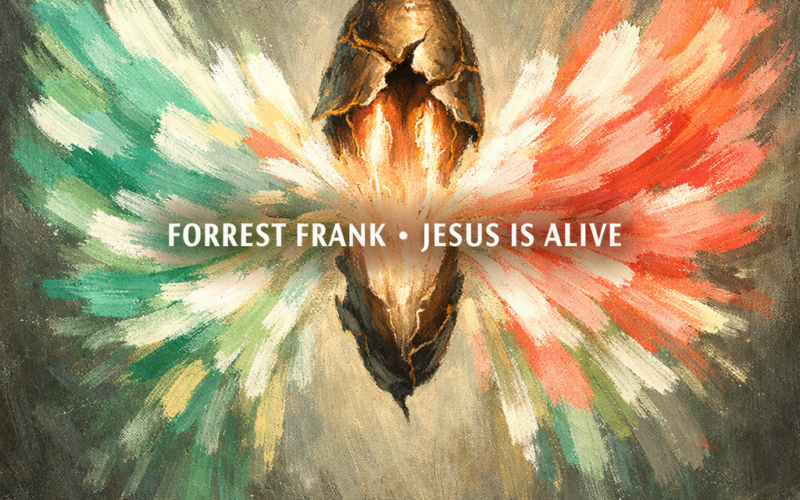 Forrest Frank “Jesus Is Alive” New Song Alert
