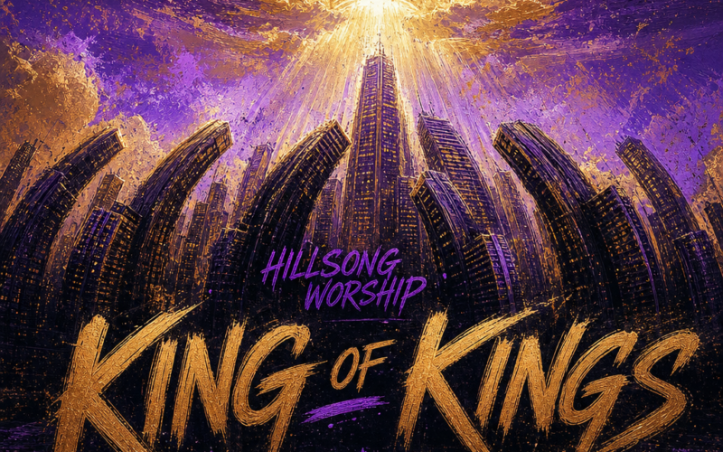 Hillsong Worship “King of Kings” Share Worthy Song