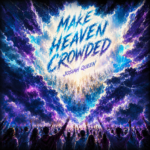 Josiah Queen “Make Heaven Crowded” New Song Alert