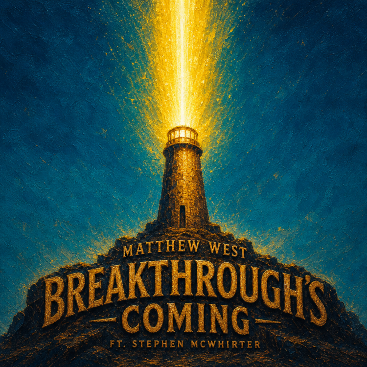 Matthew West Breakthroughs Coming Visual Art