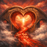 Maverick City Music & Dante Bowe “Love Made a Way” Melodies of Mercy