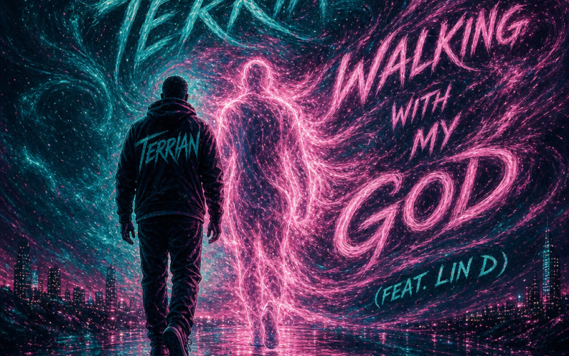 Terrian “Walking With My God” (feat. LIN D) New Song Alert