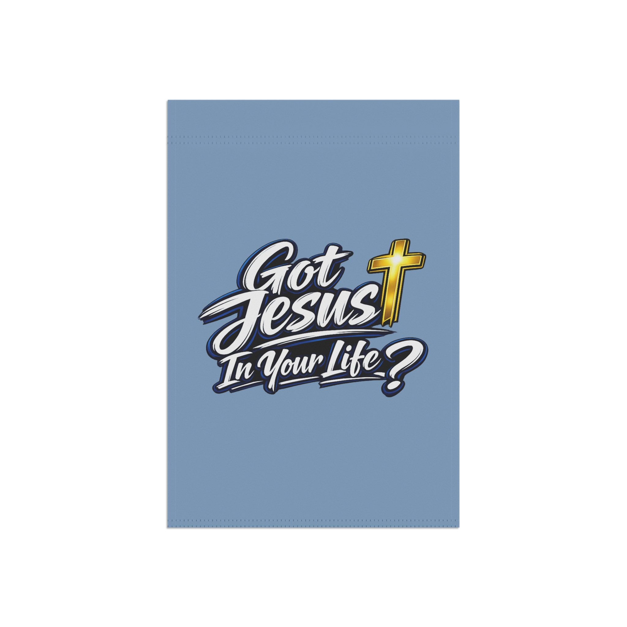 Got Jesus In Your Life Garden & House Banner - Image 3