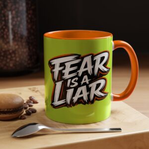 Fear Is a Liar Accent Mug — Courage in Every Sip