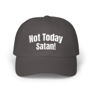 Not Today Satan! Dad Hat — Stand Your Ground
