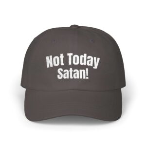 Not Today Satan! Dad Hat — Stand Your Ground
