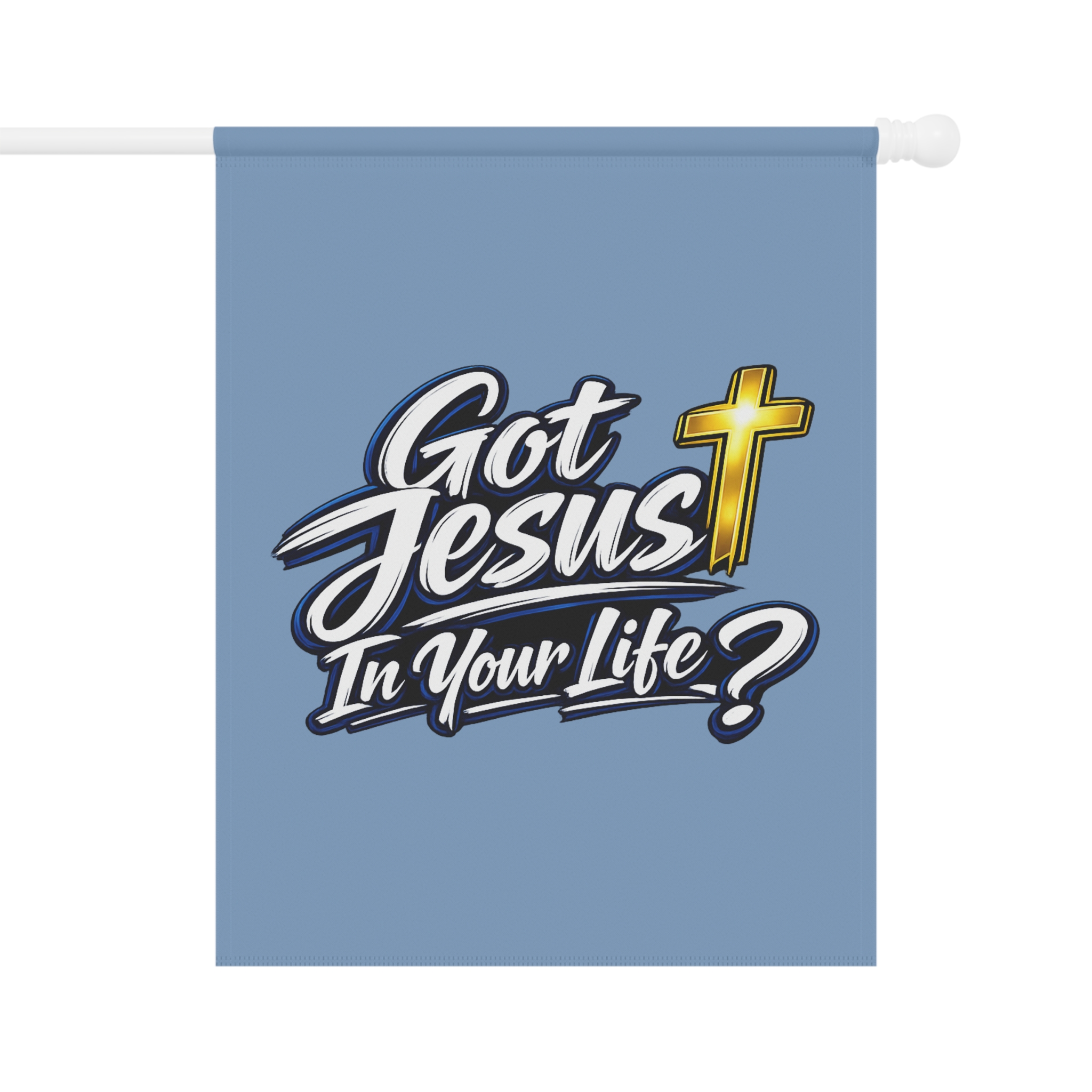 Got Jesus In Your Life Garden & House Banner - Image 6