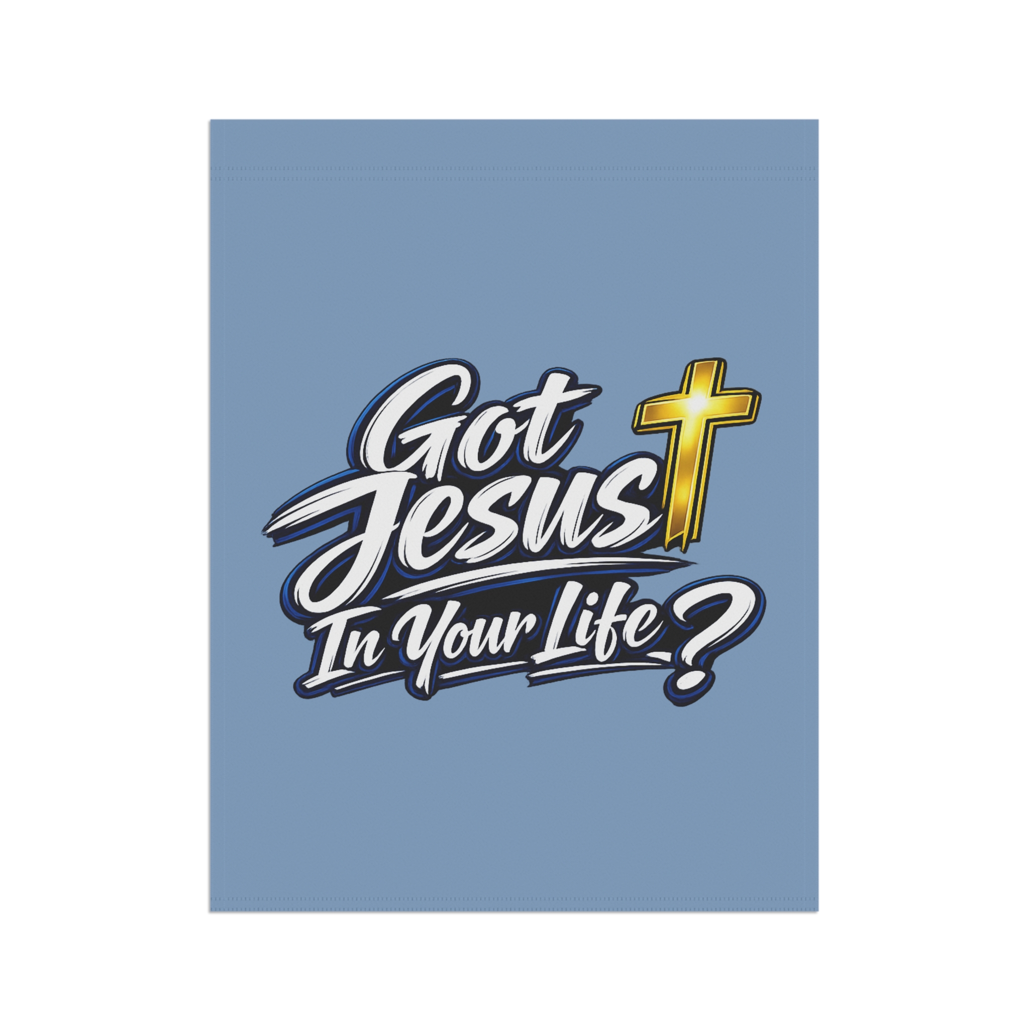 Got Jesus In Your Life Garden & House Banner - Image 8