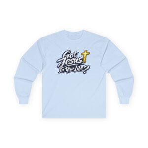 Got Jesus In Your Life Long Sleeve — Deep Blue Encounter Edition