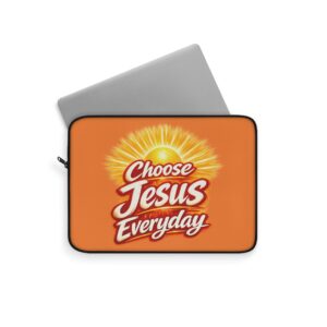 Choose Jesus Everyday – Sunrise Faith Laptop Sleeve