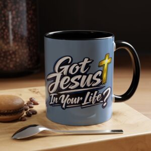 Got Jesus In Your Life Accent Mug