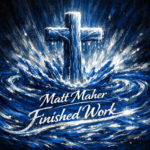 Matt Maher “Finished Work” New Song Alert