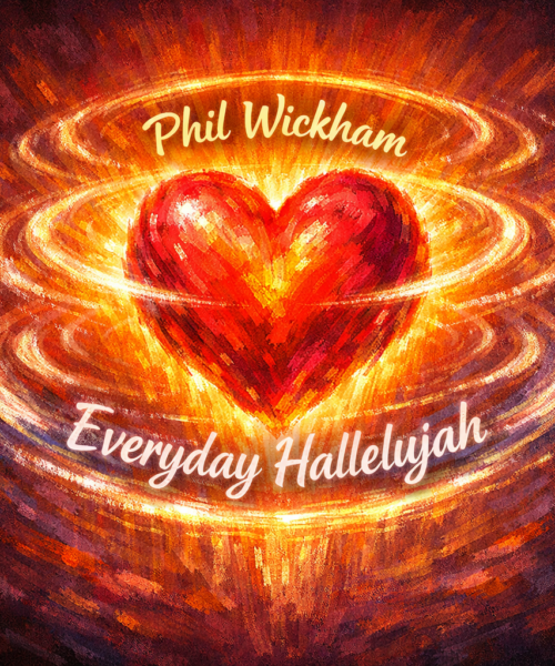 Phil Wickham “Everyday Hallelujah” (Hidden Track) Breakthrough Anthem