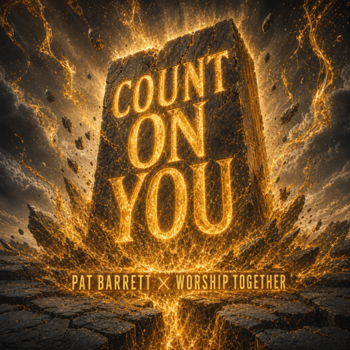 Pat Barrett & Worship Together “Count On You” Breakthrough Anthem