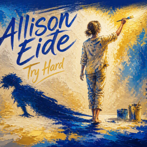 Allison Eide “Try Hard” Breakthrough Anthem