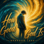Brandon Lake ~ Artist of the Week 8/28/26