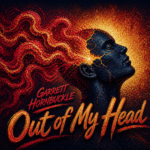 Garrett Hornbuckle “Out Of My Head” Breakthrough Anthem