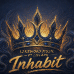 Lakewood Music ft. Leeland “Inhabit” Melodies of Mercy