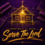 Tauren Wells & Davies “Serve The Lord” Share Worthy Song