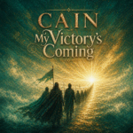 CAIN “My Victory’s Coming” Melodies of Mercy