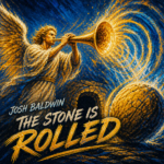 Josh Baldwin “The Stone Is Rolled” New Song Alert