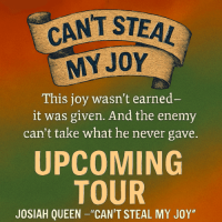 Cant Steal My Joy Tour with Josiah Queen and More