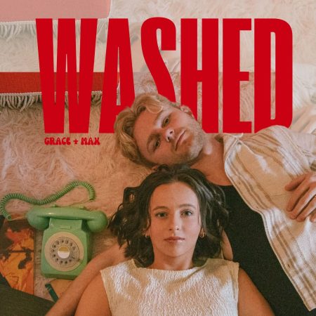 Grace and Max Washed