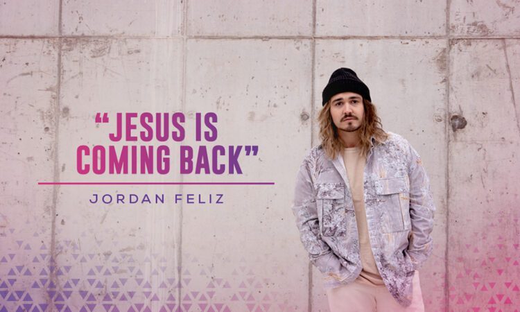 🔥 Breakthrough Anthem Feature Jordan Feliz – “Jesus Is Coming Back”on Good Christian Music.com