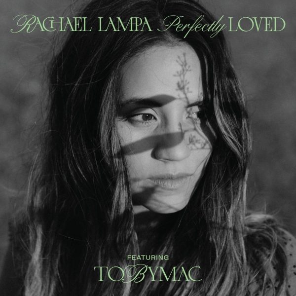 Rachael Lampa ft TobyMac Perfectly Loved on Good Christian Music.com