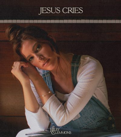 Riley Clemmons jesus Cries on GoodChristianmusic.com